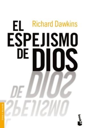 Richard Dawkins: El espejismo de Dios (Spanish language, 2013, Booket)