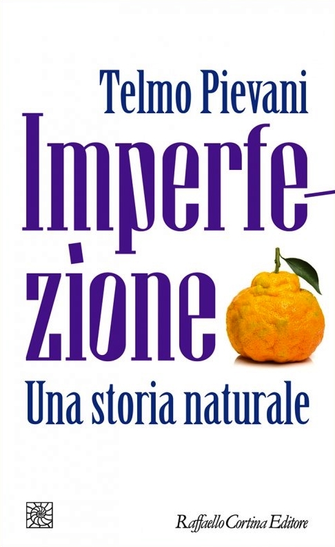 Telmo Pievani: Imperfezione. Una storia naturale (Paperback, Italiana language, Raffaello Cortina Editore)