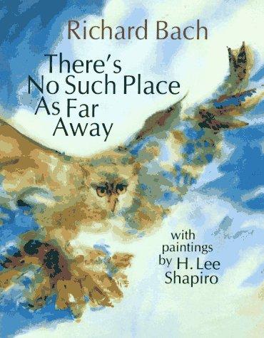 Richard Bach: There's no such place as far away (1990, Delacorte Press)