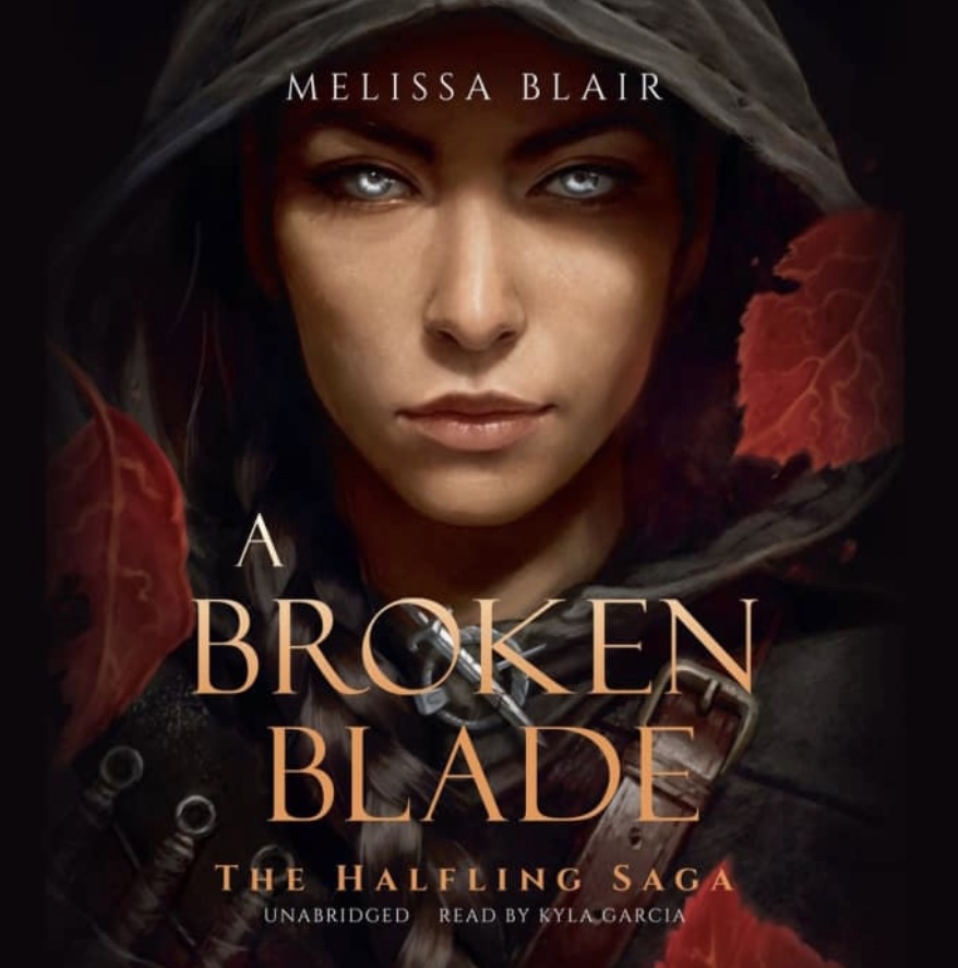 Melissa Blair, Kyla Garcia: Broken Blade (AudiobookFormat, 2022, Blackstone Publishing)