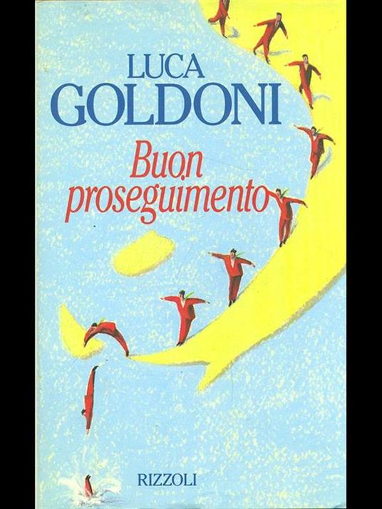 Luca.· Goldoni: Buon proseguimento (Paperback, Italiano language, 1994, Rizzoli)