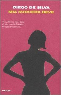 Diego De Silva: Mia suocera beve (Italian language, 2010)