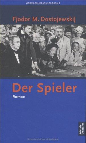 Fyodor Dostoevsky: Der Spieler. Aus den Aufzeichnungen eines jungen Mannes. (Hardcover, German language, Artemis & Winkler)