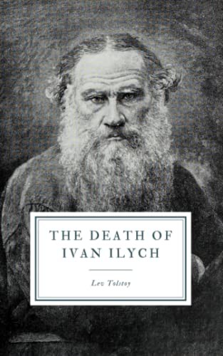 Leo Tolstoy, Louise Maude (translator), Aylmer Maude: The Death of Ivan Ilych (Paperback, 2019, Independently Published, Independently published)