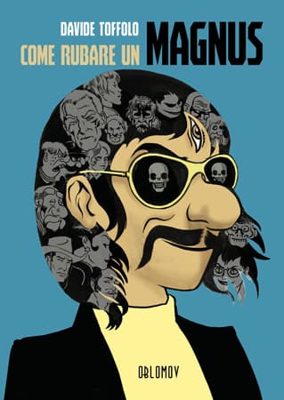 Davide Toffolo: Come rubare un Magnus (Italian language, 2020, Oblomov edizioni)