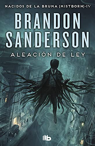 Brandon Sanderson, Rafael Martín Trechera: Aleación de ley (Paperback, B de Bolsillo (Ediciones B))