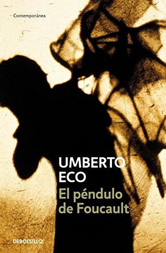 Umberto Eco, Ricardo Pochtar, Helena Lozano Miralles: El péndulo de Foucault (Paperback, Spanish language, 2022, Debolsillo)