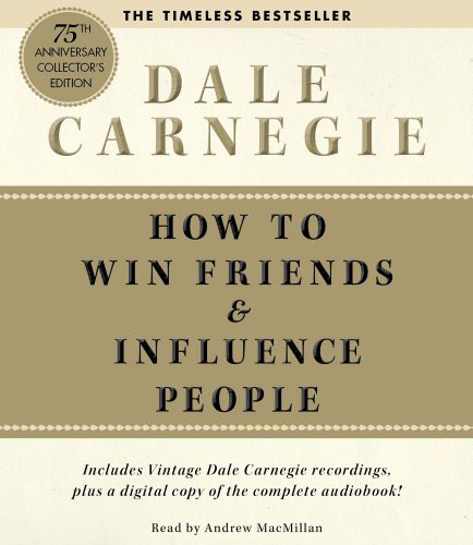 Dale Carnegie, Andrew Macmillan: How To Win Friends And Influence People Deluxe 75th Anniversary Edition (AudiobookFormat, Simon & Schuster Audio)