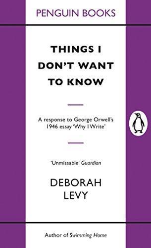 Deborah Levy: Things I Don't Want to Know (2014)
