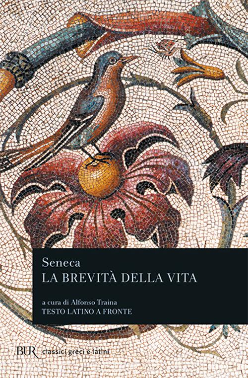 L. Anneo Seneca: La brevita della vita (Italian Edition) (1993, BUR Biblioteca Univerzale Rizzoli)