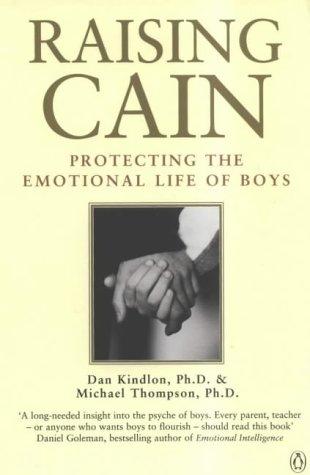 Dan Kindlon, Michael Thompson, Teresa Barker: Raising Cain (Penguin Books Ltd)