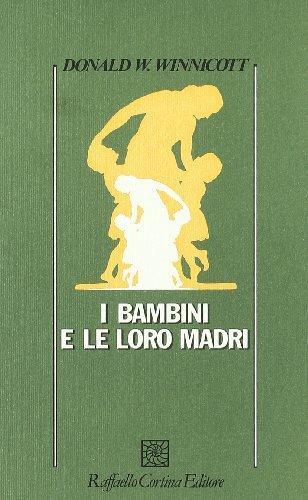 Donald Winnicott: I bambini e le loro madri (Italian language, 1987)