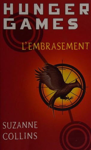 Suzanne Collins: L'embrasement (Hunger Games) (Paperback, French language, 2012, Editions de Noyelles)