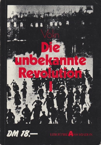 Vsevolod Mikhailovich Eichenbaum: Die unbekannte Revolution (Paperback, German language, 1983, Verlag Libertäre Assoziation)