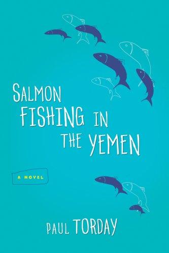 Paul Torday: Salmon Fishing in the Yemen (Harcourt)