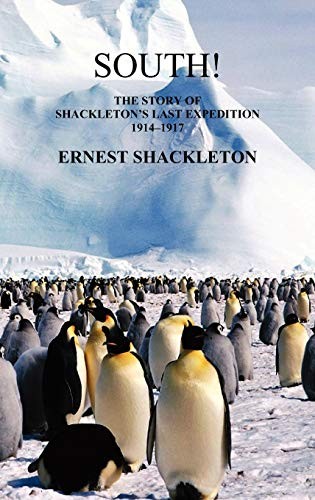 Sir Ernest Henry Shackleton: South (Hardcover, Benediction Classics, Brand: Benediction Classics)