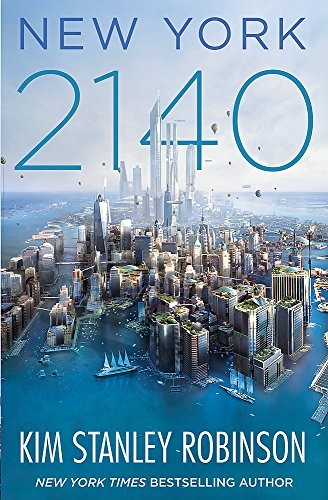 Kim Stanley Robinson: New York 2140 (Hardcover, ORBIT, Orbit)