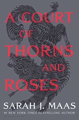 Sarah J. Maas: A Court of Thorns and Roses (Hardcover, Bloomsbury Publishing)