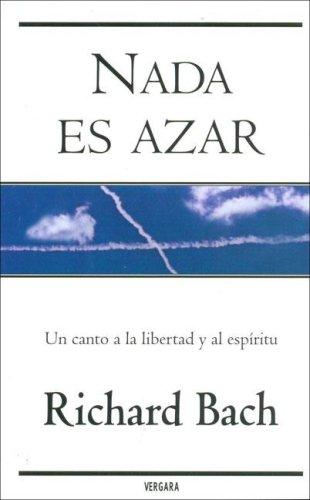 Richard Bach: NADA Es Azar (Paperback, Spanish language, Vergara)