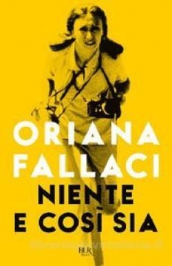 Oriana Fallaci: Niente e così sia (Hardcover, Italian language, 2018, BUR Rizzoli)