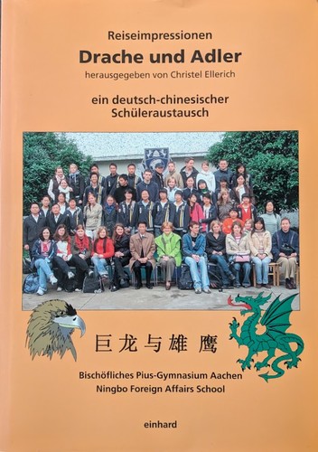 Drache und Adler: Ein deutsch-chinesischer Schüleraustausch (2007, Einhard)
