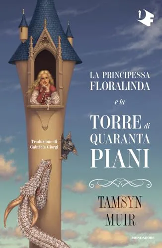 Tamsyn Muir: La principessa Floralinda e la torre di quaranta piani (Italian language)