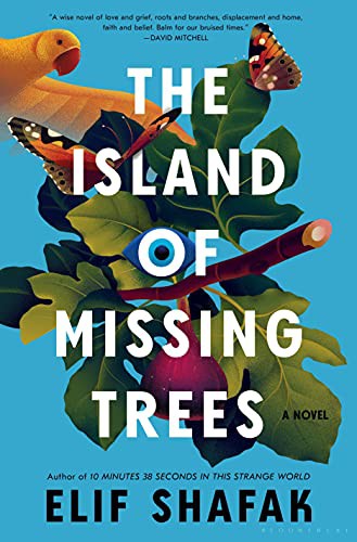 Elif Shafak: The Island of Missing Trees (Hardcover, 2021, Bloomsbury Publishing)