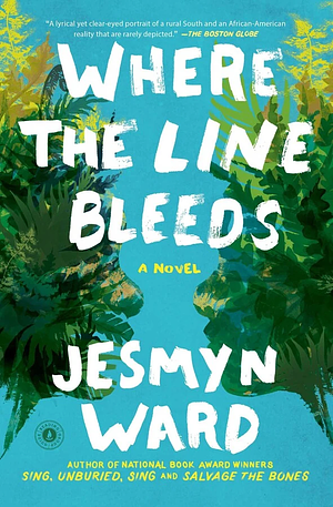 Jesmyn Ward: Where the Line Bleeds (2008, Bolden)