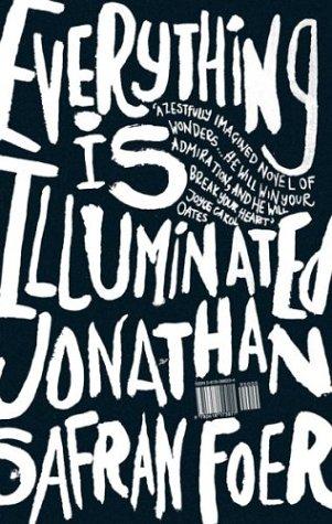 Jonathan Safran Foer: Everything is illuminated (2002, Houghton Mifflin Co.)