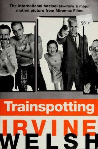 Irvine Welsh: Trainspotting (1996, W. W. Norton & Company)