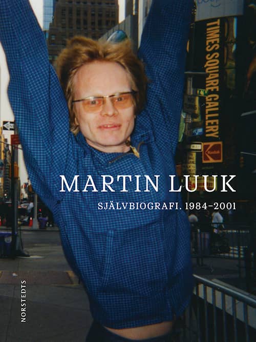 Martin Luuk: Självbiografi. 1984-2001 (Hardcover, swedish language, 2025, Norstedts)