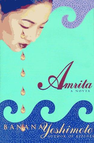 Yoshimoto Banana: Amrita (1997, Grove Press, Grove/Atlantic, Incorporated)