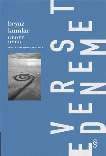 Geoff Dyer, Muammer Pehlivan: Beyaz Kumlar (Paperback, Everest Yayınları)