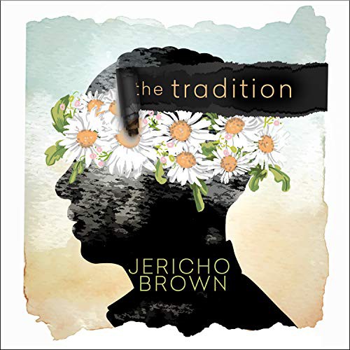 JD Jackson, Jericho Brown: The Tradition (AudiobookFormat, 2019, HighBridge Audio)