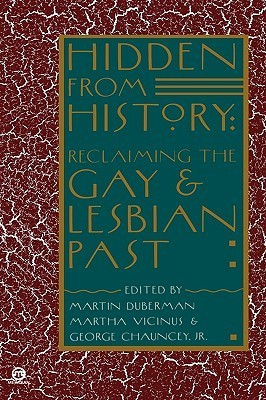 Martin B. Duberman, Martha Vicinus, George Chauncey: Hidden from History (1989, New American Library)