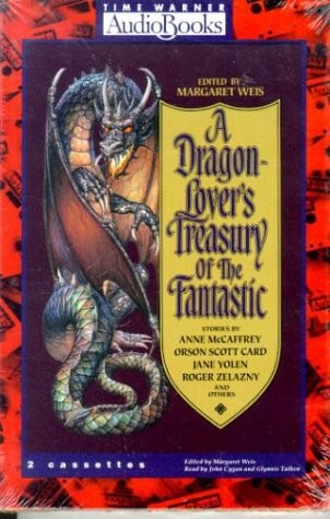 Margaret Weis, Glynnis G. Talken, John F. Cygan: A Dragon-Lover's Treasury of the Fantastic (AudiobookFormat, 1994, Brand: Hachette Audio, Hachette Audio)