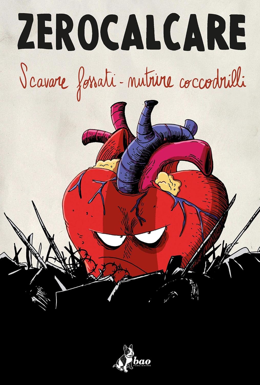 Zerocalcare: Scavare Fossati, Nutrire Coccodrilli (Hardcover, Italian language, 2018, Bao)