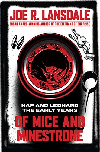 Joe R. Lansdale, Kathleen Kent, Kasey Lansdale: Of Mice and Minestrone : Hap and Leonard (Paperback, 2020, Tachyon Publications)