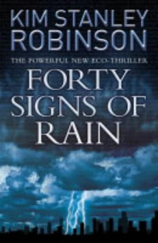 Kim Stanley Robinson: Forty Signs of Rain (Hardcover, Harpercollins Pub Ltd)