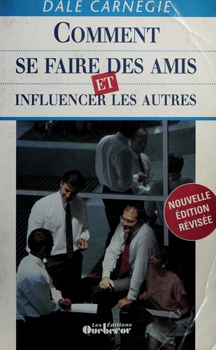 Dale Carnegie: Comment se faire des amis et influencer les autres (French language, 1993, Quebecor)