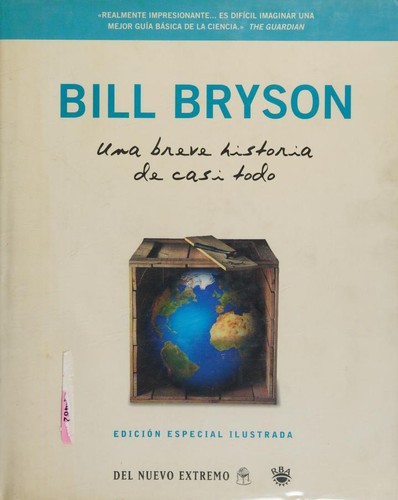 Bill Bryson, JOSE MANUEL ALVAREZ FLOREZ: Una breve historia de casi todo (Hardcover, Spanish language, 2006, RBA)