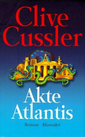 Clive Cussler: Akte Atlantis. (Hardcover, German language, Blanvalet Verlag GmbH)