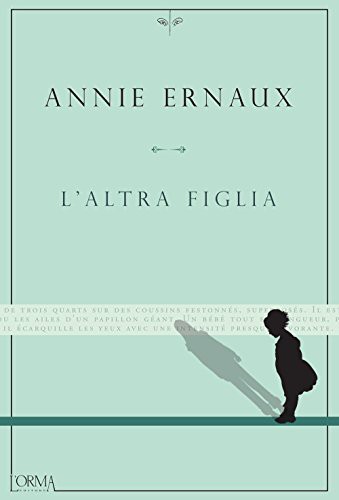 Annie Ernaux: L'altra figlia (Paperback, Italian language, L'orma)