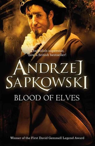 Andrzej Sapkowski: Blood of elves (2012, Gollancz)