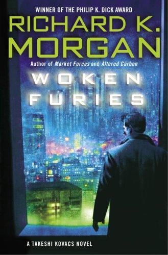 Richard K. Morgan: Woken Furies (2005, Del Rey/Ballantine Books)