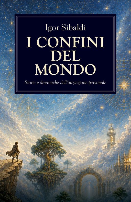 Igor Sibaldi: I confini del mondo (2026, Spazio Interiore)