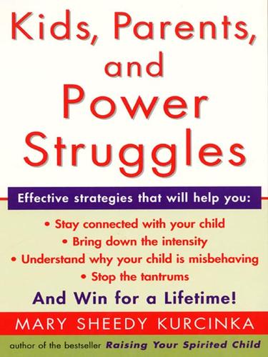 Mary Sheedy Kurcinka: Kids, Parents, and Power Struggles (EBook, 2007, HarperCollins)