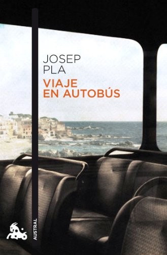 Josep Pla: Viaje en autobús (Paperback, Austral)