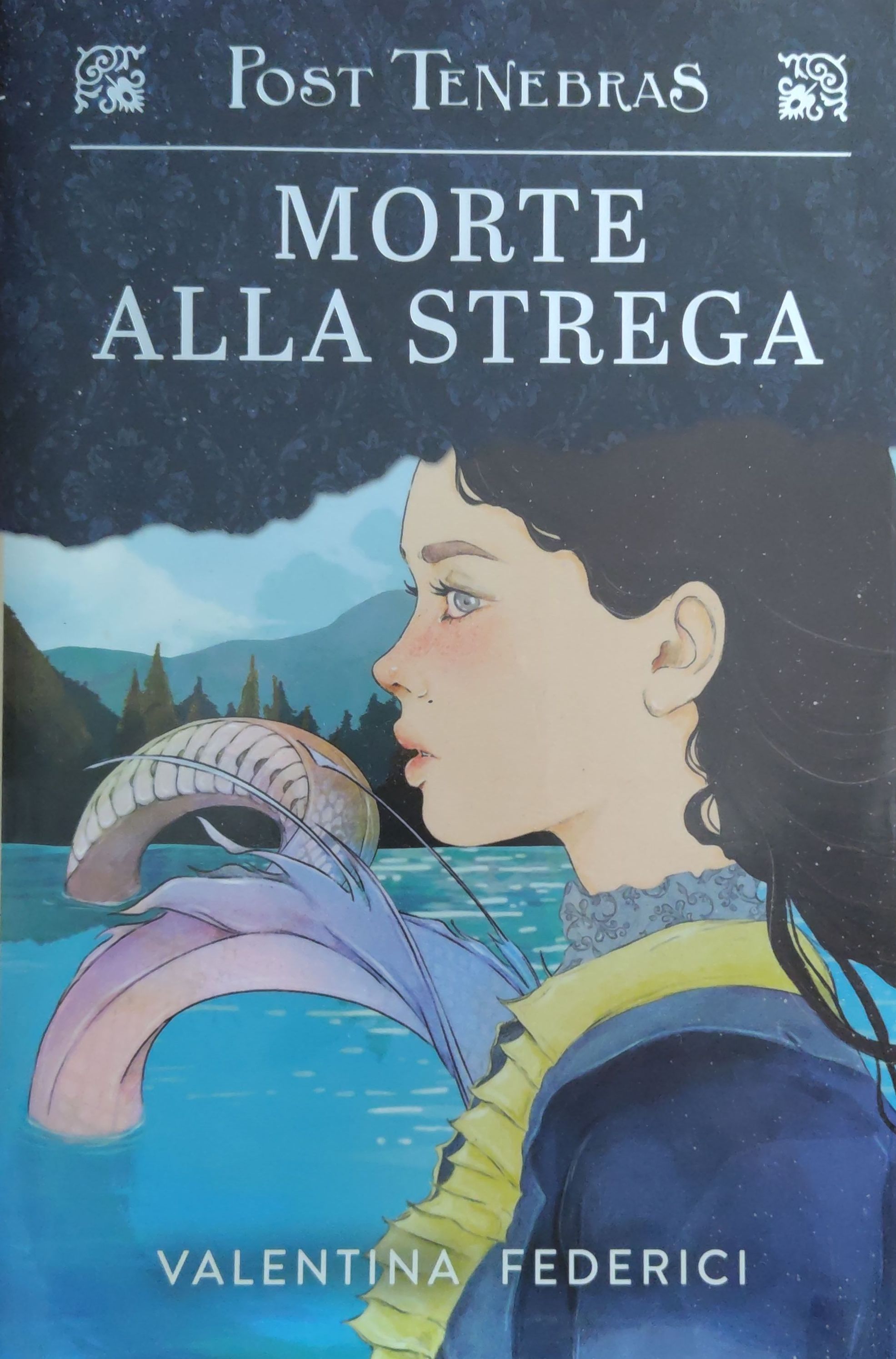 Valentina Federici: Post Tenebras. Morte alla strega (Hardcover, italiano language, Il Castoro)