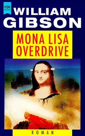 William Gibson (unspecified): Mona Lisa Overdrive (Paperback, German language, Heyne)